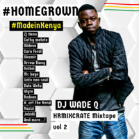 DJ WADE Q HR MIXCRATE MIXTAPE VOL 2  #HOMEGROWN #MADEINKENYA by DJ WADE Q