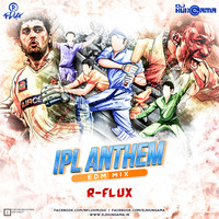 IPL Anthem 2018 EDM Mix By R-Flux by DJ AIS