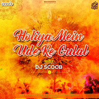 Holiya-Mein-Ude-Re-Gulal-Remix-DJ-Scoob by DJ AIS