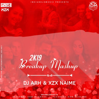 2k19-Breakup-Mashup---DJ-ARH-And-Xzx-Naime by DJ AIS