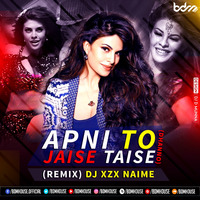 APNI TO JAISE TAISE ( DHANNO) REMIX - DJ XZX NAIME by DJ AIS