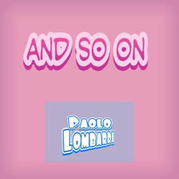 And so on (Ballad) by Paolo Lombardi