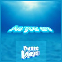 As you are (Ballad) by Paolo Lombardi