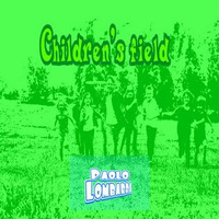 Childrens field (Soundtrack) by Paolo Lombardi
