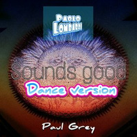 Sounds good (Dance version) by Paolo Lombardi