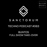 Sanctorum Techno Podcast #062 Buntos - Full Show Take-Over by Sanctorum