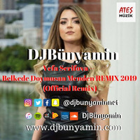 Vefa Serifova -- Belkede Doymusan Menden REMIX 2019 (Official Remix) by DJBünyamin
