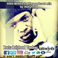 #004-Before &amp; After podcast mix by [ HOLLYHOOD] by Hollyhood - Before & After podcast