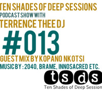 TSDS013 Guest mix By Kopano Nkotsi [Maseru, Lesotho] by Ten Shades of Deep Sessions Podcast