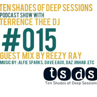 TSDS015 Guest mix By Reezy Ray [Maseru, Lesotho] by Ten Shades of Deep Sessions Podcast