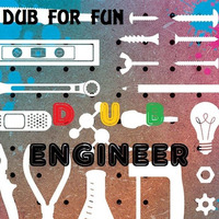 [REGGAE TUNES] DUB For FUN - Dub Engineer by DUB for FUN