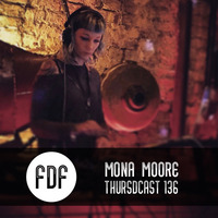 FDF - Thursdcast #136 (Mona Moore) by Mona Moore