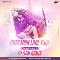 Gale Me Laal Tai - Bambaiya Style - Dj S.F.M Remix by Vaibhav Asabe