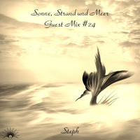 Sonne, Strand und Meer Guest Mix #24 by Steph by Sonne, Strand und Meer