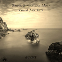 Sonne, Strand und Meer Guest Mix #28 by ECKRT by Sonne, Strand und Meer