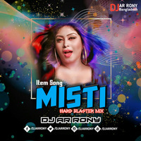 Misti (Item Song) Misty Zannat (Hard Blaster Mix) DJ AR RoNy by DJ AR RoNy Bangladesh