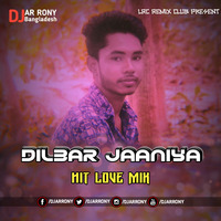 Dilbar Jaaniya (HiT Love Mix) DJ AR RoNy by DJ AR RoNy Bangladesh