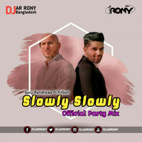 Slowly Slowly - Guru Randhawa ft.Pitbull (Official Party Mix) DJ AR RoNy by DJ AR RoNy Bangladesh