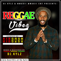 DJ KYLZ - REGGAE VIBES (Courtesy of VIUSASA) by Dj Kylz