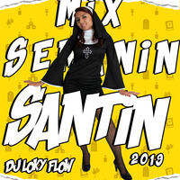  ▶️ Mix Semanin Santin 2019 - DJ Loky Flow (Piura - Perù) 🔥😎🤩💥⚡️ by DJ Loky Flow (Perù)