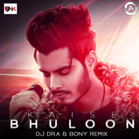 Kaise Bhuloon  - Official Mix - Dr. A  Dj Bony by Djynk.in