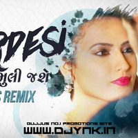 Pardesi Pal Ma Bhuli Jase Nitin Barot-Dj IrfanS Remix-2019 by Djynk.in