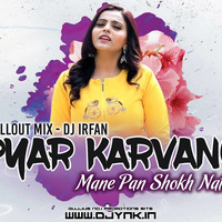 Pyar Karavano Koi Mane Pan Shokh Nathi - Breakup Song -Dj Irfan by Djynk.in