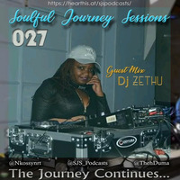 SJS027 2nd Hour Guest Mixed By Dj Zethu by Soulful Journey Sessions