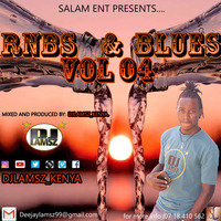 DJ LAMSZ RNBS AND BLUES VOL 04 MP3 by Djlamsz_kenya
