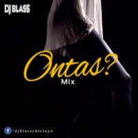 MIX ONTAS - DJ BLASS by Dj Blass