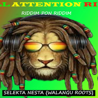 FULL ATTENTION RIDDIM walangu roots 0723335159 by Selekta Walangu Nesta