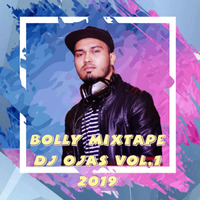 BOLLY MIXTAPE DJ OJAS VOL.1 2019 by Ojas Kolkata