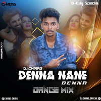 DENNA NANE DENNA -DANCE MIX- BY DJ CHIRAG by Chirag Chiru