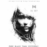 More Black Than Yesterday (DJ Set) by Miszer Laurent