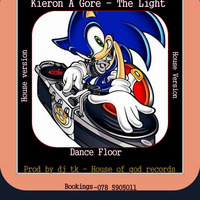 Kieron A Gore - The Light ( Dance Floor Version) Prod by  dj tk - house of god records 2019 by DJTK MBATHA