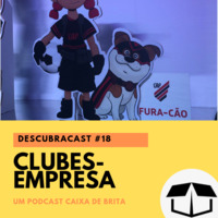 Descubracast #18 - Clubes-Empresa by Caixa de Brita