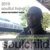 Soulful Living 2019 #7 - Soulchild (Wed 27 Feb 2019) by Urban Movement Radio