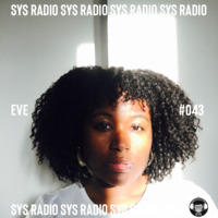 SYS Radio #43 - Eve (Wed 6 Mar 2019) by Urban Movement Radio