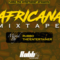 AFRICANA MIXTAPE VOL.8-RUBBO THE ENTERTAINER by RUBBO The Entertainer