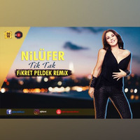 Nilüfer - Tik Tak (Fikret Peldek Remix) 2019 by DJ Fikret Peldek