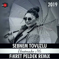 Şebnem Tovuzlu - Unutmadın Mı (Fikret Peldek Remix) 2019 by DJ Fikret Peldek