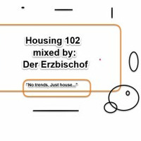 Housing 102 mixed by Der Erzbischof by Der Erzbischof