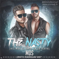 MDS - The Nasty (Cristo Rodriguez Edit)2016 FREE DOWNLOAD by Cristo Rodriguez