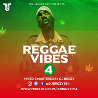 DJ BRIZZY - REGGAE VIBES 4 by DJ Brizzy
