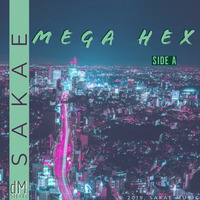 MEGA HEX by SAKAE Music