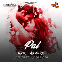 Pal Remix Edm Rework Dj Shivam Sharma by NaadMarathi