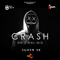 CRASH - Original Mix - DJ Soham SK Remix by NaadMarathi