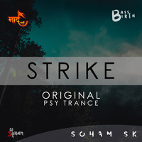 STRIKE - Original PSY Trance - Soham SK Remix by NaadMarathi