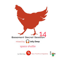 BSS#14 (sPACE sHUTTLE) by Jolly Deep by Basement Secret Sessions®