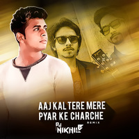 Aaj Kal Tere Mere (Remix) - DJ Nikhil B by DJ Nikhil B